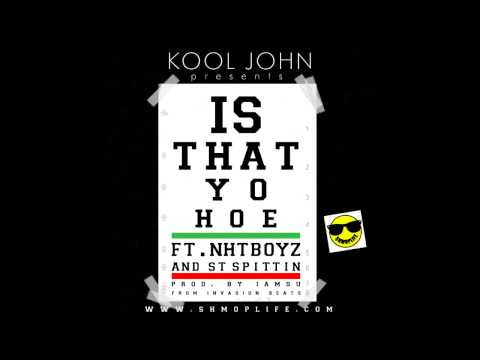 Kool John ft. NhT Boyz & ST Spittin - Is That Yo Hoe (prod. iamsu!) [Thizzler.com Exclusive]