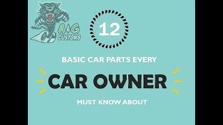 12 Basic Car Parts Every Car Owner Must Know About
