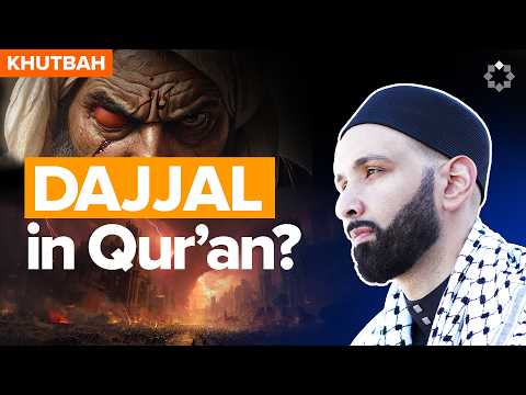 Dajjal in the Quran? Gaza's Future and You | Khutbah by Dr Omar Suleiman