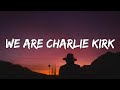 Spalexma We Are Charlie Kirk Lyrics