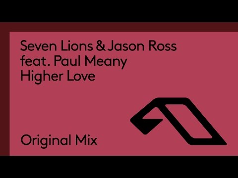 Seven Lions & Jason Ross feat. Paul Meany - Higher Love