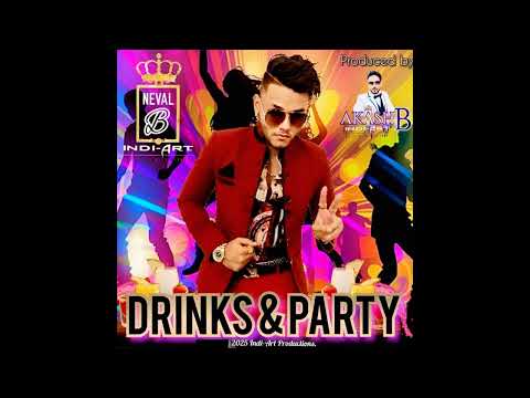 Neval B & Indi-Art - Drinks & Party (2025)