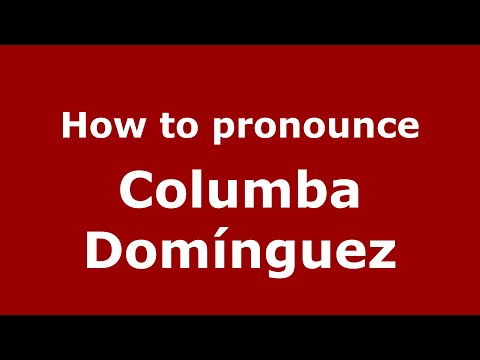 How to pronounce Columba Domínguez (Mexico/Mexican Spanish) - PronounceNames.com
