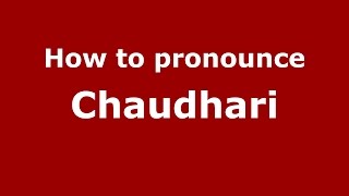 How to pronounce Chaudhari