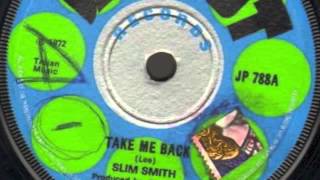 Slim Smith - Take me Back
