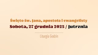 Download lagu #Jutrznia | 27 grudnia 2025 | Św. Jana, apostoła i ewangelisty mp3