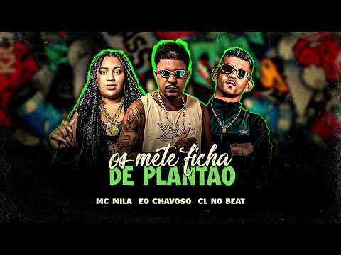 METE FICHA DE PLANTAO - EO CHAVOSO, MC MILA, CL NO BEAT