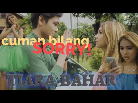 Tiara Bahar - Cuma Bilang Sorry (Official Music Video)