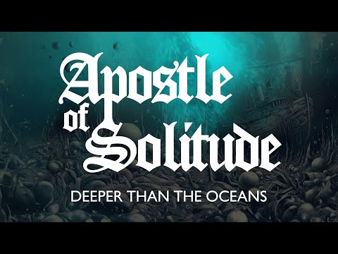 Apostle of Solitude "Deeper than the Oceans" Official Music Video