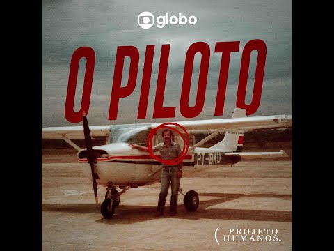 Trailer “O Piloto” (Projeto Humanos)