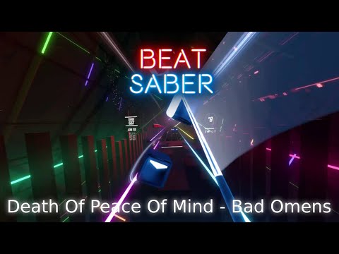 Bad Omens - Death of Peace of Mind | Beat Saber (Full Combo)