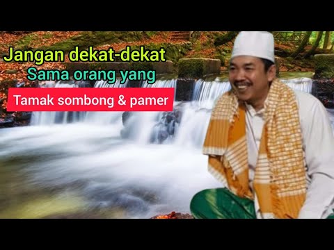 KHR MUHAMMAD KHOLIL AS'AD-jangan dekat-dekat sama orang tamak sombong&pamer