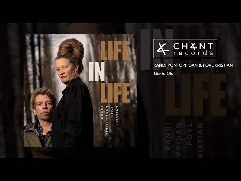 Randi Pontoppidan & Povl Kristian - Life in Life (Chant Records)