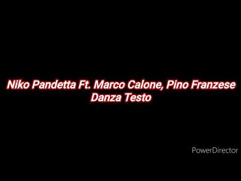 Niko Pandetta Ft. Marco Calone, Pino Franzese - Danza (Testo)