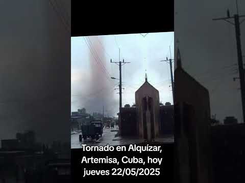 Tornado en Alquízar, Artemisa, hoy 22 de mayo.