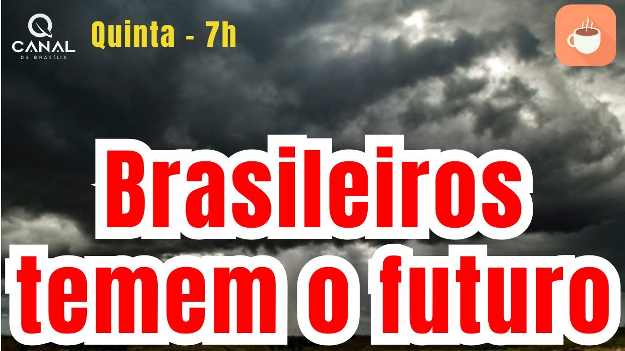 Pesquisa confirma: brasileiros temem o futuro