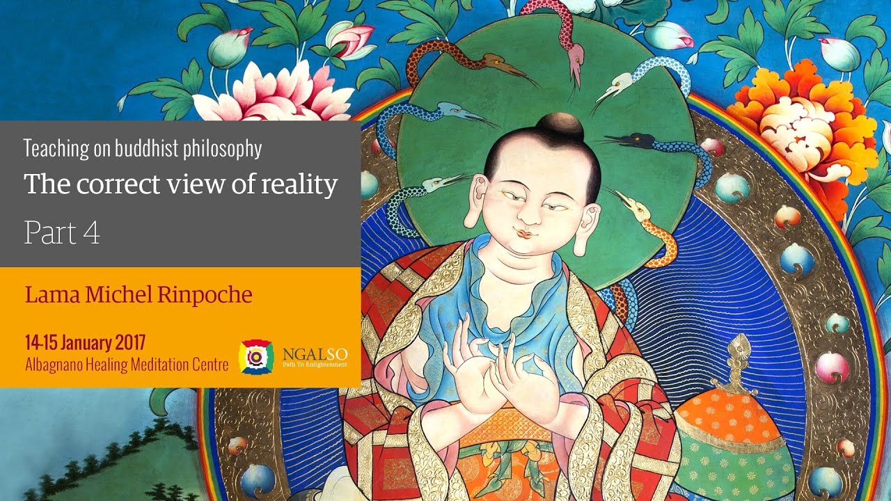 Insegnamenti di filosofia buddista: la corretta visione della realtà - parte 4