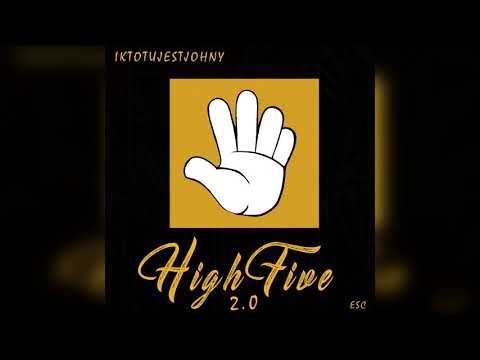 Iktotujestjohny x ESC - HighFive Remix feat. Dj K1 //HighFive 2.0 EP 2019//