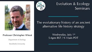 [Chris Wheat] The evolutionary history of an ancient alternative life history strategy