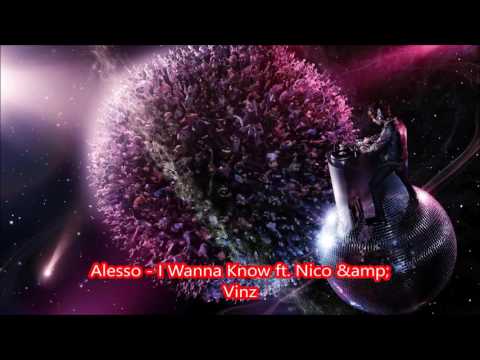 Alesso   I Wanna Know ft  Nico & Vinz
