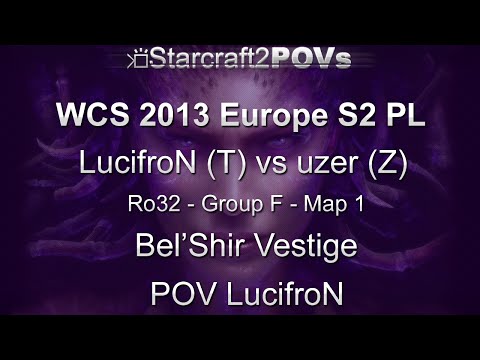 SC2 HotS - WCS 2013 EU S2 PL - LucifroN vs uzer - Ro32 Group F - Map 1 - Bel’Shir Vestige - LucifroN