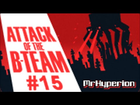 Attack of the B-Team - Osa 15 - Jumissa kuussa