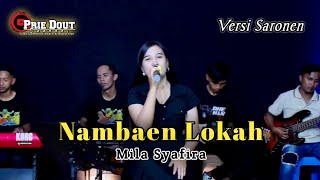 Download lagu Nambaen Lokah - Mila Syafira || Prie Dout Musik Versi Saronen Madura mp3