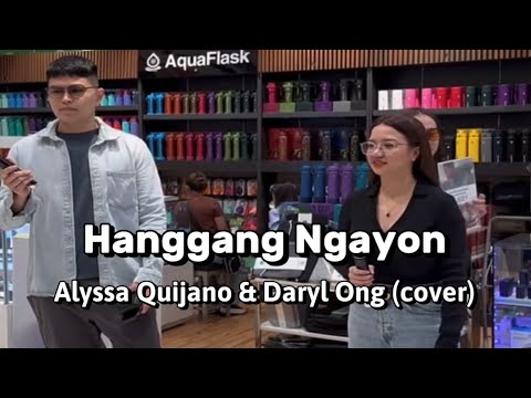 Hanggang Ngayon - Alyssa Quijano & Daryl Ong (cover)
