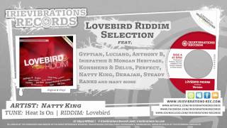 Natty King - Heat Is On (Lovebird Riddim)