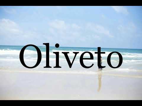 How To Pronounce Oliveto🌈🌈🌈🌈🌈🌈Pronunciation Of Oliveto