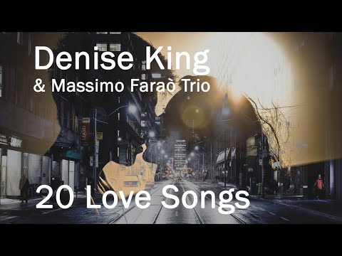 Denise King Ft. Massimo Faraò Trio - 20 Love Songs - Smooth Jazz Songs