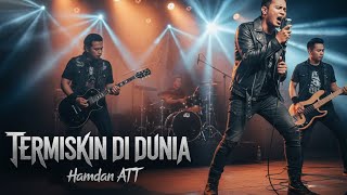 Download lagu Termiskin Di Dunia - Hamdan Att - Rock Cover Dangdut mp3 Download lagu Termiskin Di Dunia - Hamdan Att - Rock Cover Dangdut mp3