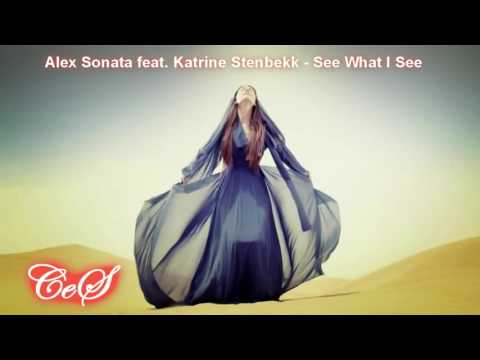Alex Sonata feat. Katrine Stenbekk - See What I See [Ces edit]