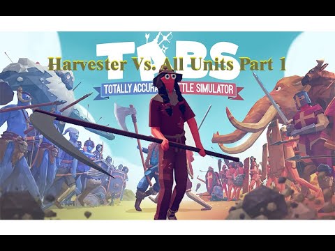(1v1) Harvester vs All Units Part 1 - Totally Accurate Battle Simulator TABS