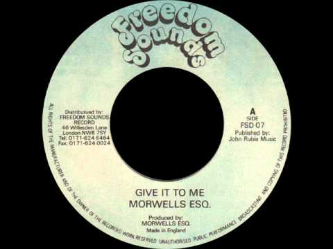 The Morwells - Give It To Me + Dub (FREEDOM SOUNDS) 7".wmv
