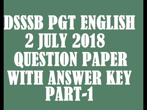 PGT ENGLISH DSSSB EXAM -2 JULY 2018 WITH OFFICIAL ANSWER KEY, PART-1