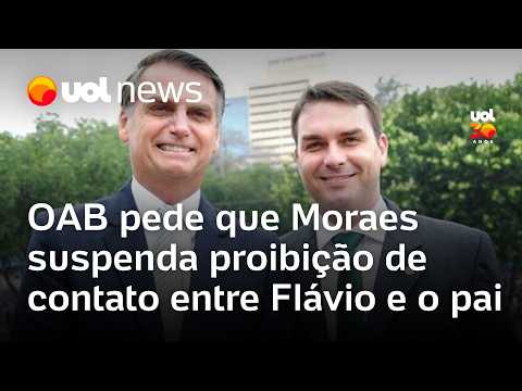 OAB pede que Moraes suspenda a proibição de contato entre Flávio Bolsonaro e seu pai