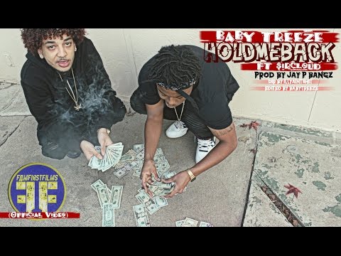 Baby Treeze - Hold Me Back Ft $irCLOUD (Official Video) Dir. by @illy_aintshit
