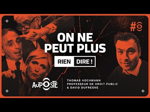 On ne peut plus rien dire… qu’ils disent! Avec Thomas Hochmann,  professeur de droit public