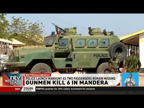 Six people killed as gunmen spray a matatu with bullets in Mandera