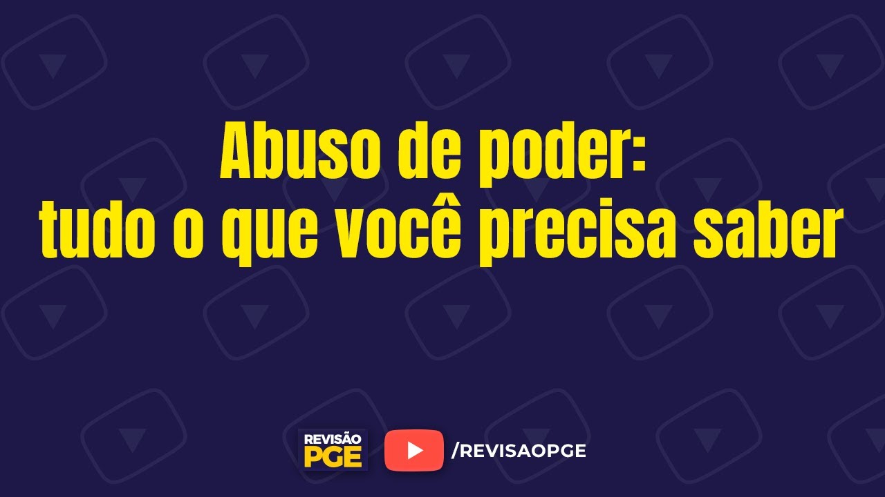 Abuso de poder: tudo o que você precisa saber