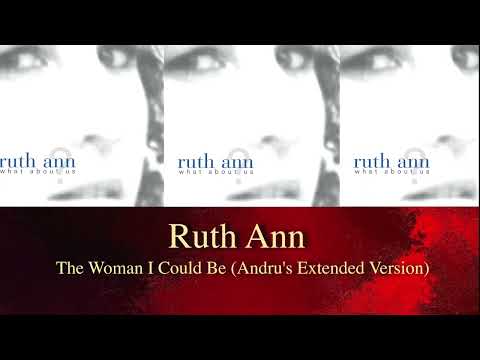 Ruth Ann - The Woman I Could Be (Andru's Extended Version)
