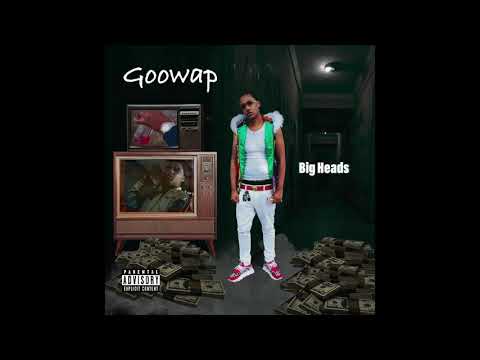 Goowap - Big Heads (prod.RichieWitDaHitz x Melo)