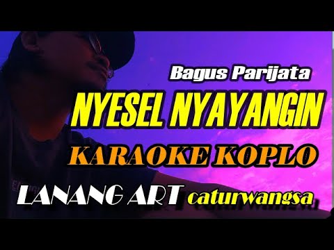 NYESEL NYAYANGIN - KARAOKE KOPLO
