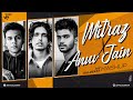 Mitraz X Anuv Jain Mashup Jay Guldekar Akhiyaan Baarishein