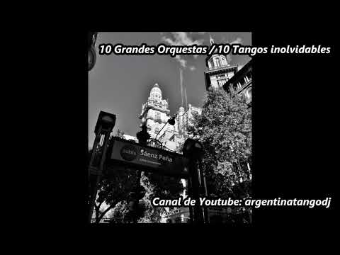10 Grandes Orquestas - 10 Tangos Inolvidables