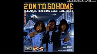 Hollywood AOB ft. Iamsu! & Doc Dolla – 2 On To Go Home [NEW 2015]