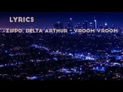 ZippO, Delta Arthur - VROOM VROOM(Lyrics/Текст)