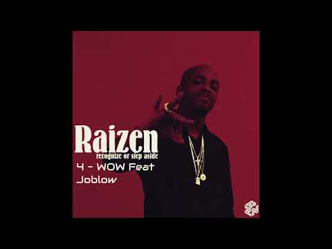 RAIZEN Feat Joblow - WOW