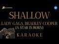 Lady Gaga, Bradley Cooper - Shallow (KARAOKE) [Instrumental with backing vocals] (A Star Is Born)